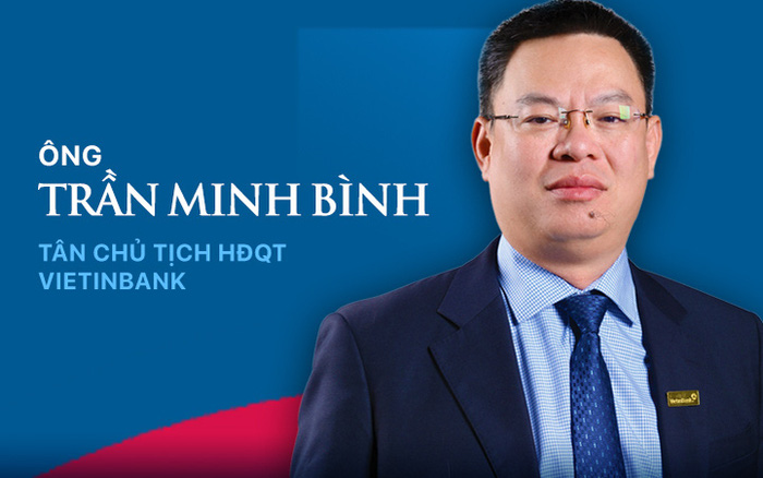 Ông Trần Minh Bình tân Chủ tịch ngân hàng VietinBank